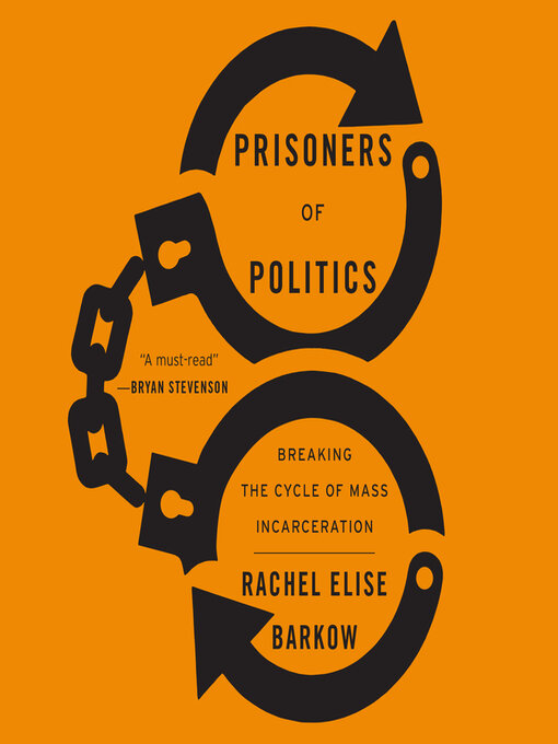Title details for Prisoners of Politics by Rachel Elise Barkow - Wait list